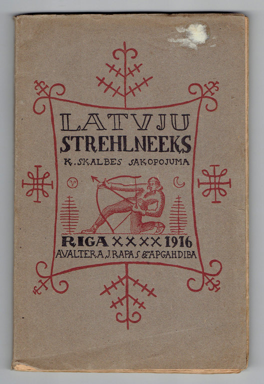 K.Skalbes sakopojuma Rakstu krājums ''Latvju Strēlnieks'' ar N.Strunkes ilustrācijām