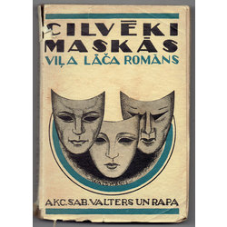 Viļa Lāča romāns ''Cilvēki maskās''