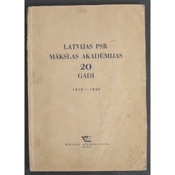 Latvijas PSR Mākslas akadēmijas 20 gadi 1919-1940
