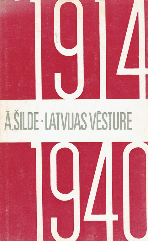 Ādolfs Šilde - Latvijas vēsture 1914-1940