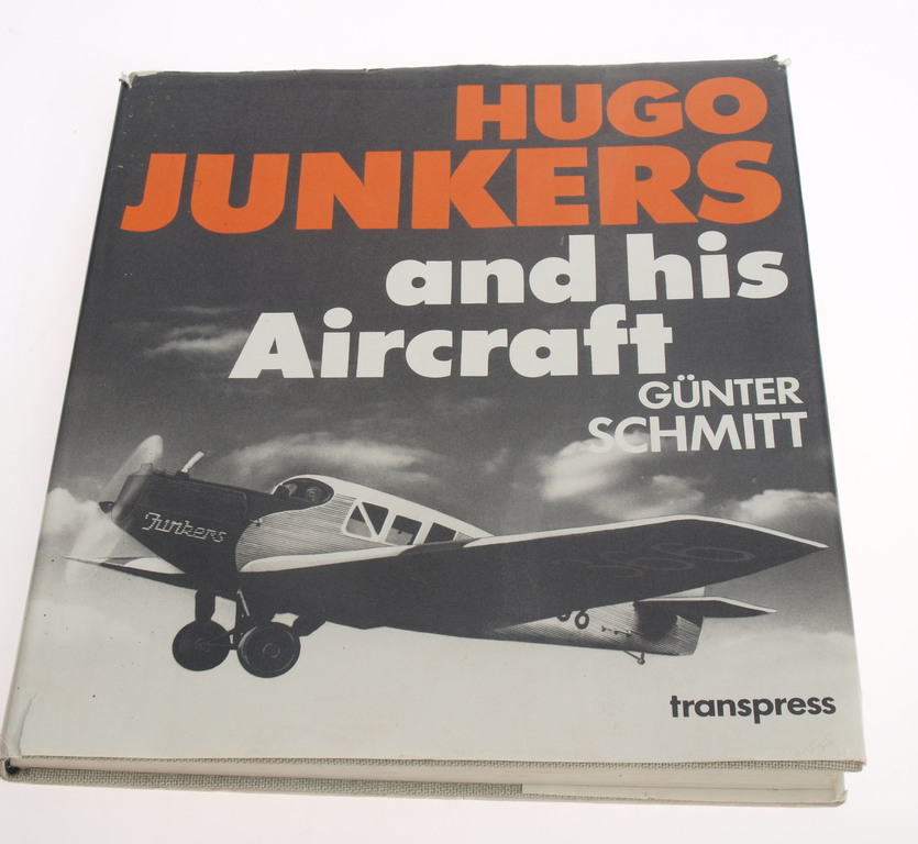 Hugo Junkers(1859-1935) and his Aircraft