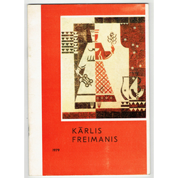 Kārlis Freimanis. The exhibition catalog of works