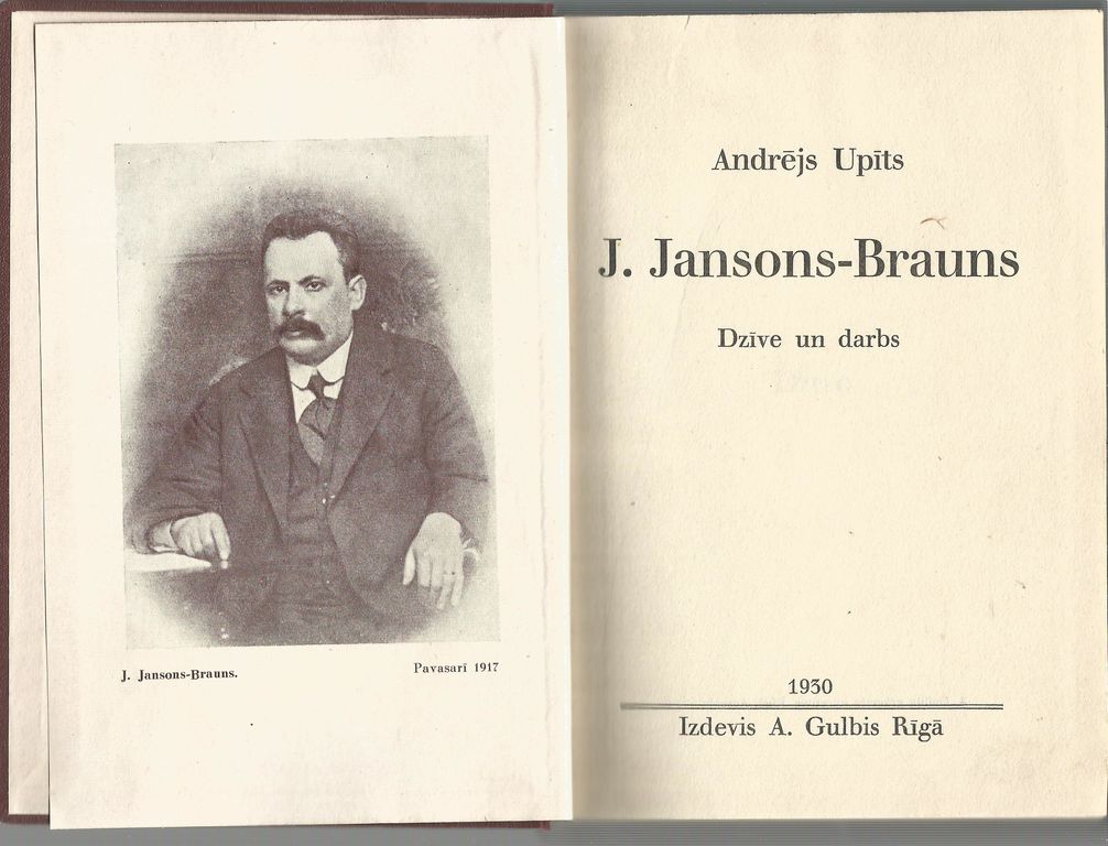 A.Upītis, J.Jansons- Brauns(Dzīve un darbs)