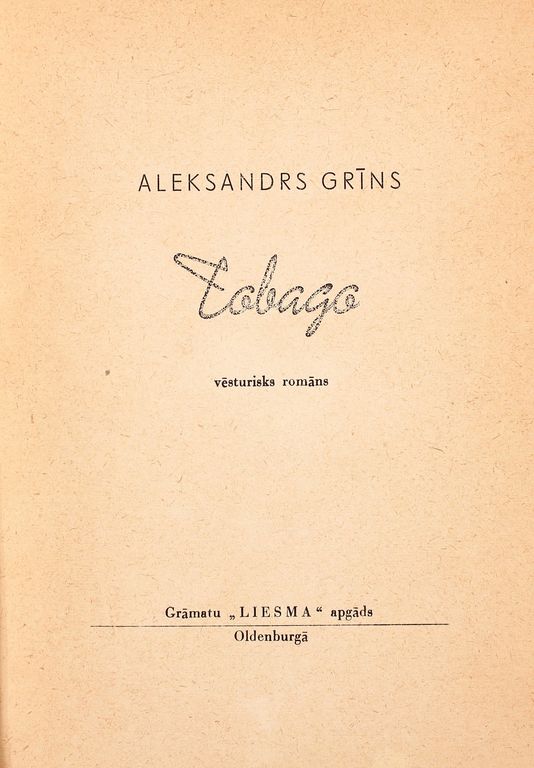 Aleksandrs Grīns, Tobago (vēsturisks romāns)