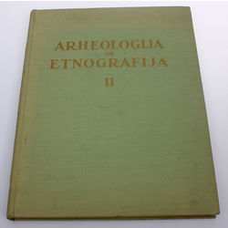 Archeoloģija un etnografija II