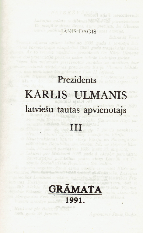 Grāmatas - Jānis Daģis, Prezidents Kārlis Ulmanis latviešu tautas apvienotājs I; III