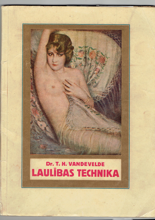 T.H.Vandevelde,  Laulības Tehnika(viņas filozofija un tehnika)