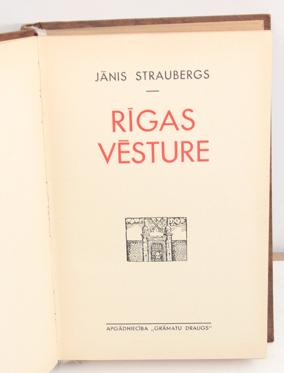 Janis Straubergs, History of Riga