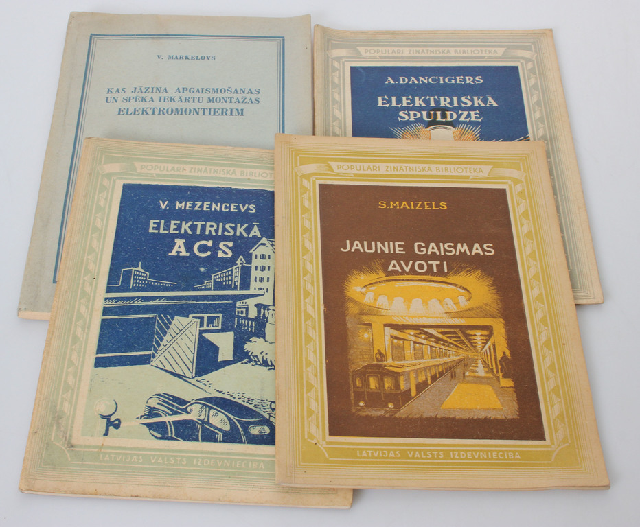 4 grāmatas par elektrību - Elektriskā spuldze,Elektriskā acs, Jaunie gaismas avoti, Kas jāzina apgaismošanas iekārtu montāžas elektromontierim