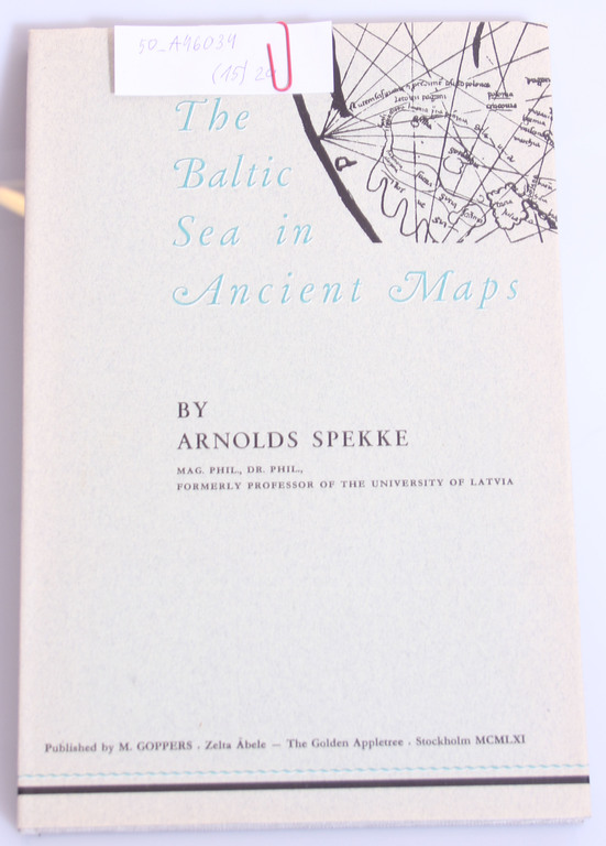 Arnolds Spekke, The Baltic sea in ancient maps