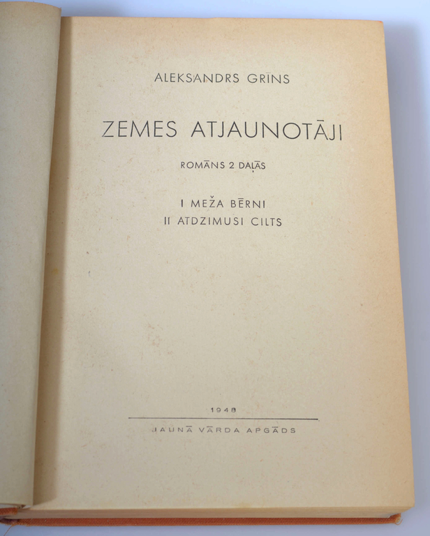 Александр Грин, ''Zemes atjaunotaji''  (Роман в 2-х частях)