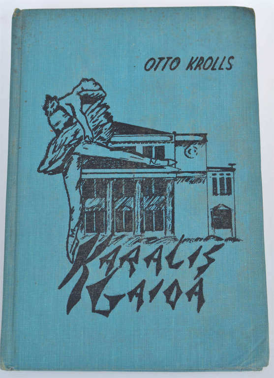 ''Karalis gaida'', Otto Krolls (Atminas)