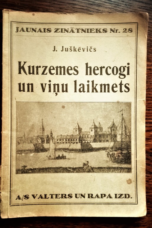Kurzemes hercogi un viņu laikmets. J. Juškēvičs. 1935., Valters un Rapa. 21 x 15 cm Sērija \