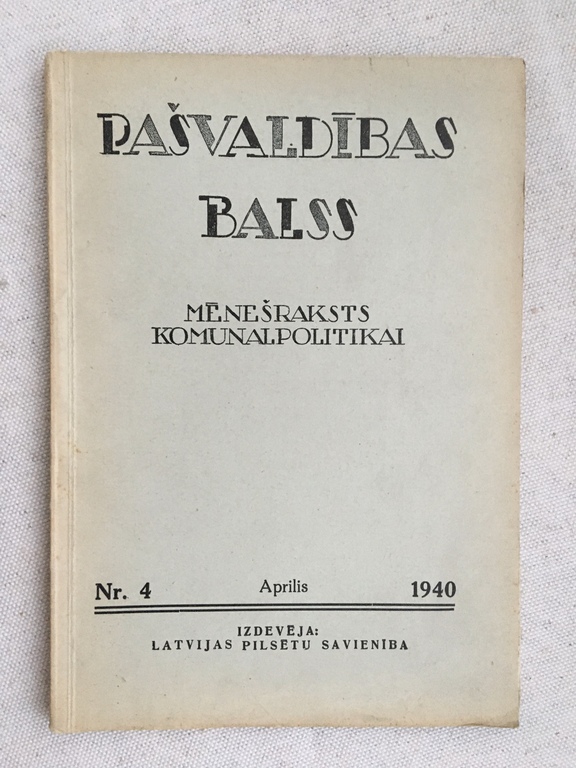 “Pašvaldības Balss”. Mēnešraksts komunālpolitikai. 1940.aprīlis