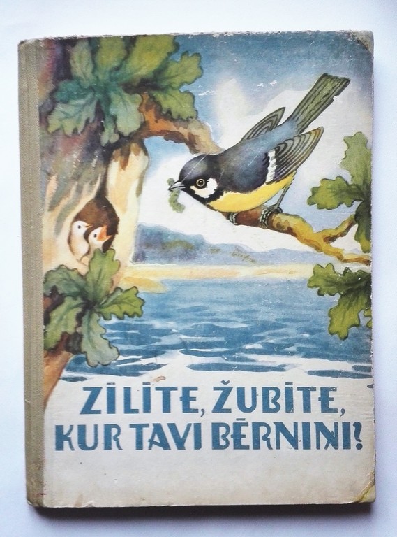 Titmouse Žubīte, where are your children ?, Latvian State Publishing House, 1959, 50 pages, 45 cm x 29 cm 