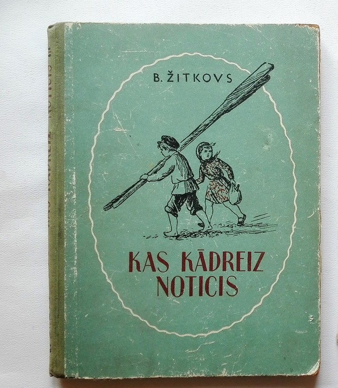 What Ever Happened, B. Zhitkov, Latvian State Publishing House, Riga, 1955, 104 pages, 34 cm x 22 cm 