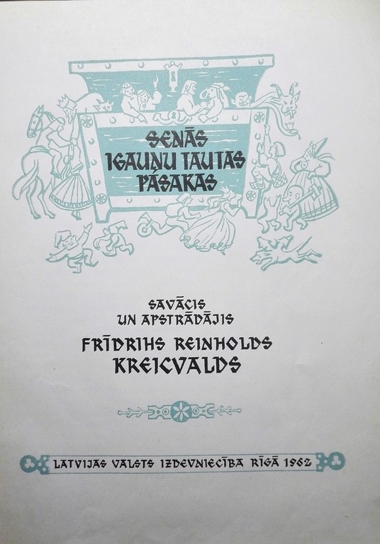 Senās Igauņu Tautas pasakas, F. R. Kreicvalds,  1962, Latvijas valsts izdevniecība, Rīga, 264 lpp, 34 cm x 21 cm