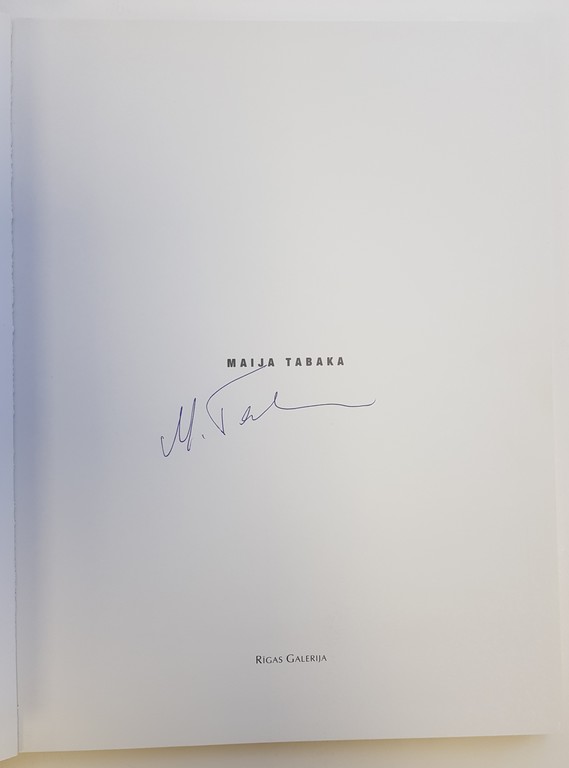 Maija Tabaka. Catalogue of solo exhibition. With autograph.