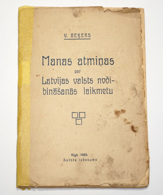 V.Beķers, Manas atmiņas par  Latvijas valsts nodibināšanas laikmetu
