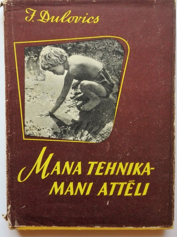 My technique - my pictures, J. Dulovics, 1960, Latvian State Publishing House, 229 pages