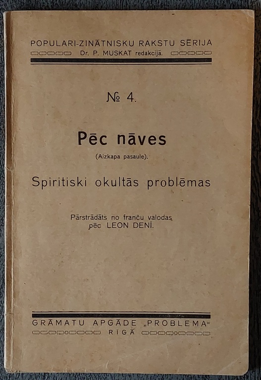 PĒC NĀVES (Aizkapa pasaule). Spiritiski okultismu problēmas 1928 g.