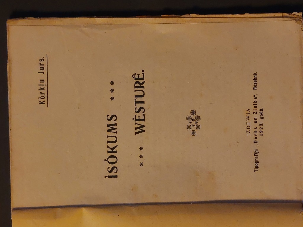 Two books in Latvian language: 1- KÒRKěU JURS. Isókums wèsturê 1923 in Rèzekne. 2-STEP. SEÍILS .Jaunī deigli 1938 AUTHOR'S EDITION