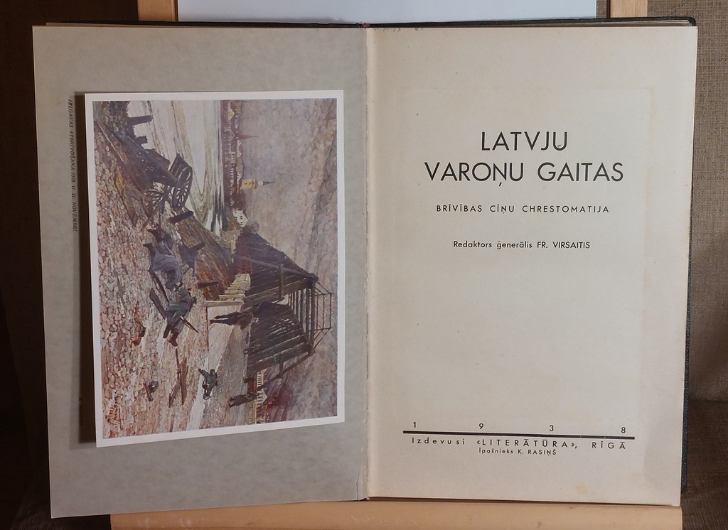 THE HOURS OF LATVIAN HEROES Chrestomathy of the Freedom Struggle Editor-in-Chief FR. CAPITAL 1938 Published by 