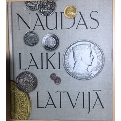 Naudas Laiki Latvijā. Rīga, 2013.
