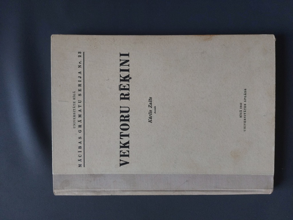 Kārlis Zalts docent VECTOR CALCULATIONS 1942 Rīga UNIVERSITY DISTRICT Lot 1100. In hard covers. All pages of the book are in perfect condition
