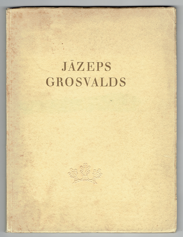 Grāmata „Latviešu māksla-Jāzeps Grosvalds”
